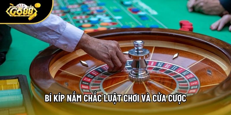 Bí kíp nắm chắc luật chơi và cửa cược Bí kíp nắm chắc luật chơi và cửa cược